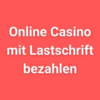 Online Casino mit Lastschrift bezahlen Juni 2023 ✴️ Die besten Angebote hier!