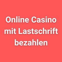 Online Casino mit Lastschrift bezahlen Dezember 2022 ✴️ Die besten Angebote hier!
