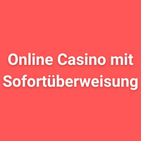 Online Casino mit Sofortüberweisung Dezember 2022 ✴️ Die besten Angebote hier!
